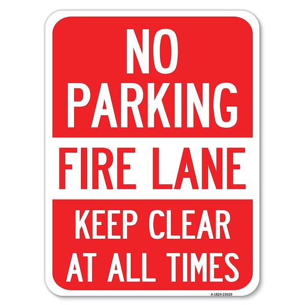 Signmission No Parking Fire Lane Keep Clear All Times Alum Rust Proof Parking Sign, 18" x 24", A-1824-23620 A-1824-23620 - main
